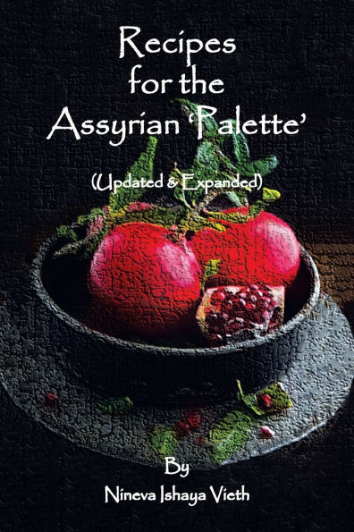 Recipes for the Assyrian 'Palette': (Updated & Expanded)