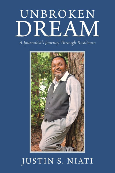 Unbroken Dream: A Journalist's Journey Through Resilience