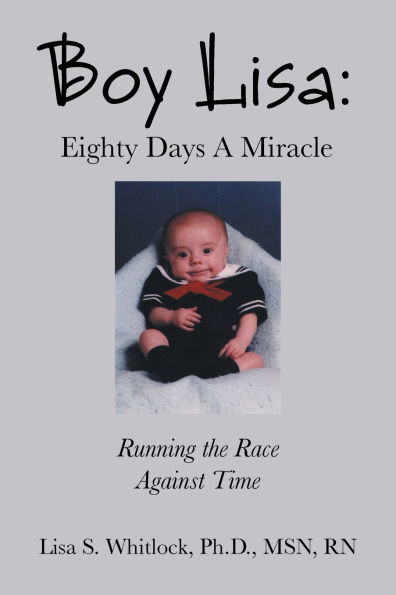 Boy Lisa: Eighty Days A Miracle: Running the Race Against Time