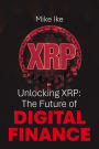 Unlocking XRP: The Future of Digital Finance