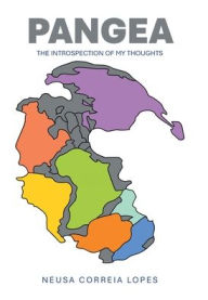 Title: Pangea: The Introspection of My Thoughts, Author: Neusa Correia Lopes