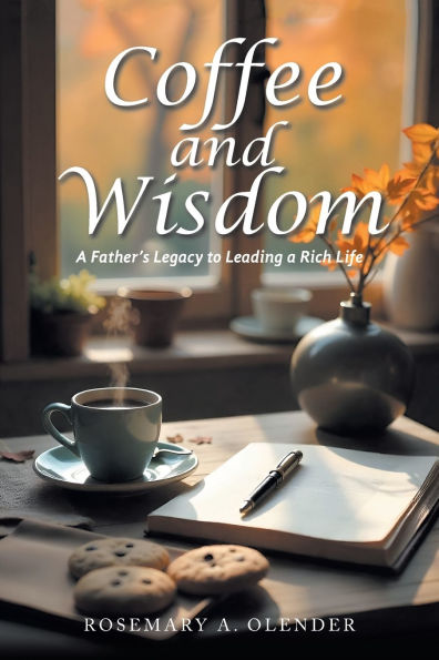 Coffee and Wisdom: a Father's Legacy to Leading Rich Life