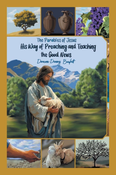 the Parables of Jesus His way Preaching and Teaching Good News