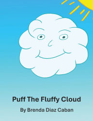 Title: Puff The Fluffy Cloud, Author: Brenda Diaz Caban