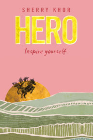 Title: Hero: Inspire yourself, Author: Sherry Khor