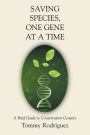 Saving Species, One Gene at a Time: A Brief Guide to Conservation Genetics