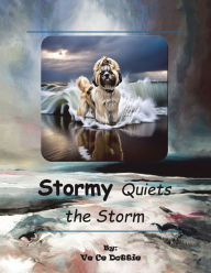 Title: Stormy Quiets The Storm, Author: Ve Ce Dottie