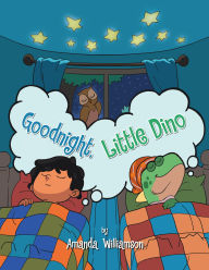 Title: Goodnight, Little Dino, Author: Amanda Williamson