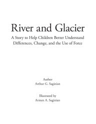 Title: River and Glacier: A Story to Help Children Better Understand Differences, Change, and the Use of Force, Author: Arthur G. Saginian