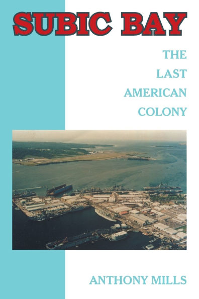 Subic Bay: The Last American Colony