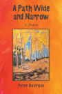 A Path Wide and Narrow: A Memoir