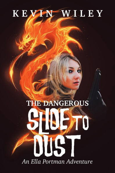 The Dangerous Slide To Dust: An Ella Portman Adventure