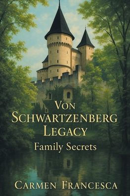 Von Schwartzenberg Legacy: Family Secrets
