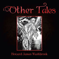 Title: Other Tales, Author: Howard James Washbrook