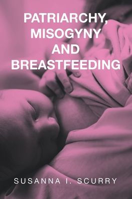 Patriarchy, Misogyny and Breastfeeding