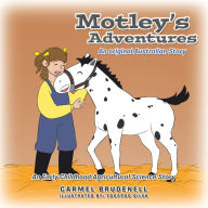 Title: MOTLEY'S ADVENTURES: An original Australian Story, Author: Carmel Brudenell
