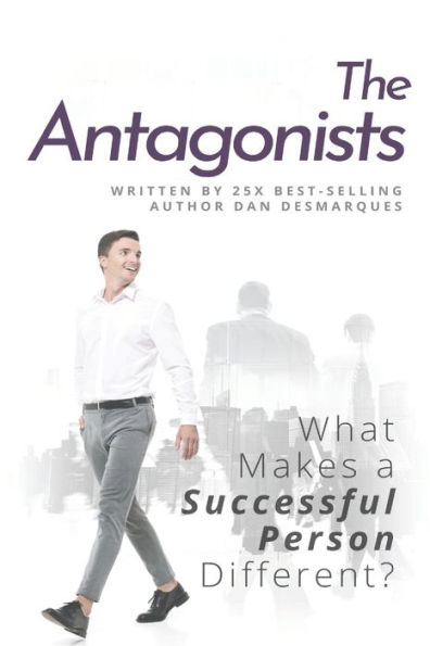 The Antagonists: What Makes a Successful Person Different?