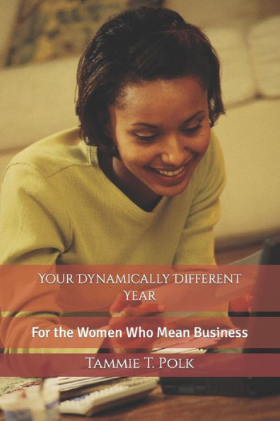 Your Dynamically Different Year: For the Women Who Mean Business