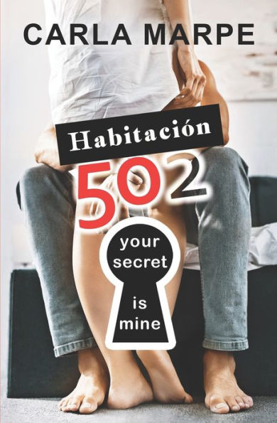 Habitación 502: Your secret is mine
