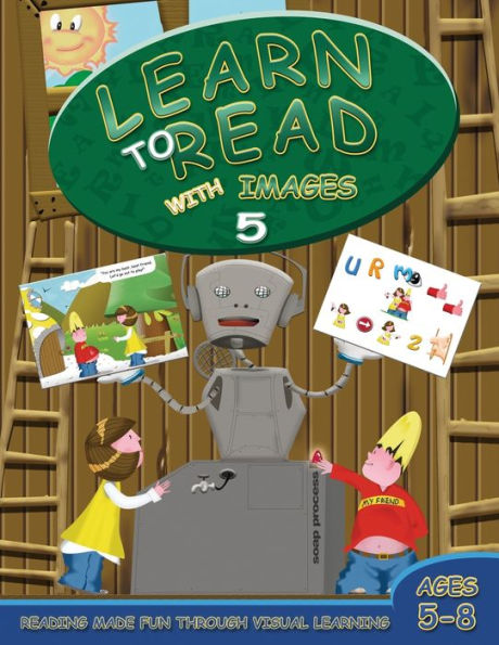 Learn to Read with Images 5: Reading Made Fun Through Visual Learning (Ages 5-8)