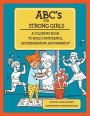 ABC's for Strong Girls: A Coloring Book to Build Confidence, Determination, and Empathy