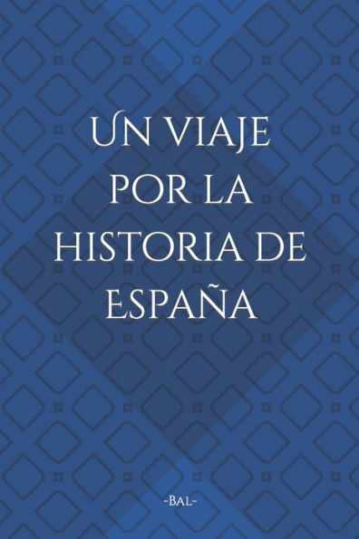 Un viaje por la historia de España