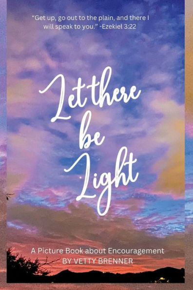 Let there be Light: A Picture Book about Encouragement
