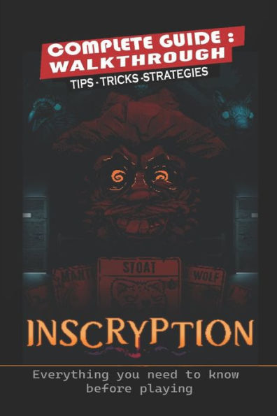 Inscryption Complete Guide: Tips,Tricks, Strategies- everything you need to know before playing