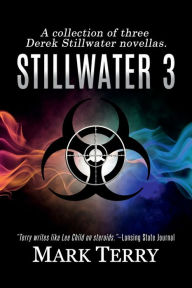 Title: STILLWATER 3: 3 Derek Stillwater Novellas, Author: Mark Terry