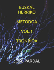 Title: EUSKAL HERRIKO METODOA VOL.1 TRONBIOA: BILBO, Author: PARDAL MUSIC COMPANY