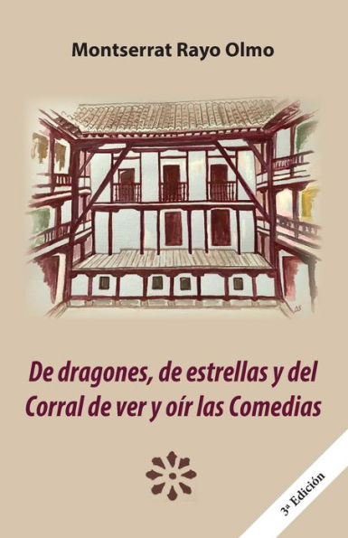 De dragones, de estrellas y del Corral de ver y oír las Comedias