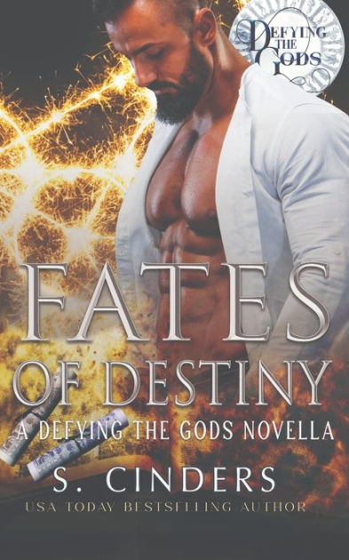 Fates of Destiny: A Defying the Gods Novella by S. Cinders, Paperback ...