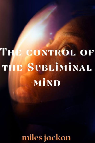 The control of the Subliminal mind