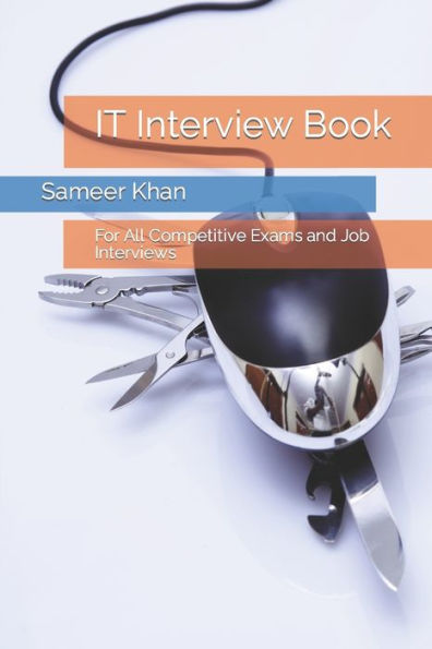 IT Interview Book: For All Competitive Exams and Job Interviews