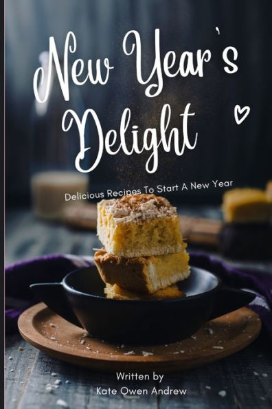 New Year's Delight: Delicious Recipes to Celebrate the Start of a New Year