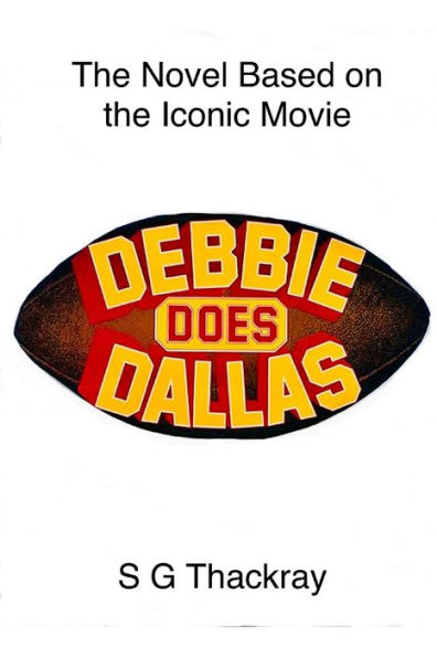 Debbie Does Dallas The Novel