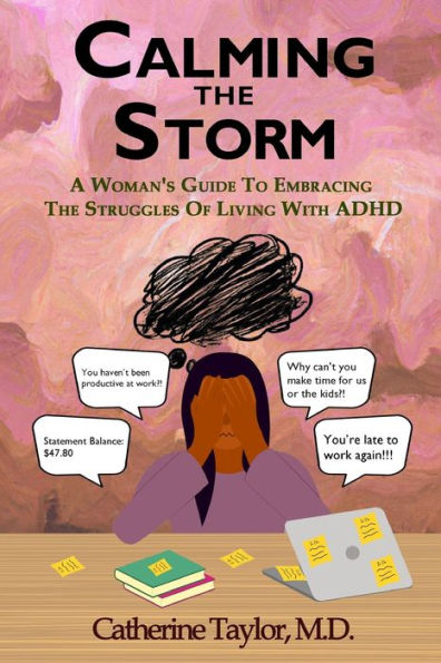 CALMING THE STORM: A Woman's Guide to Embracing the Struggles of Living with ADHD