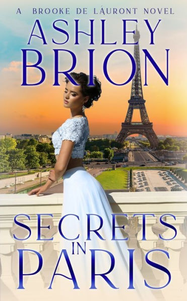 Secrets in Paris: A Brooke de Láuront Novel