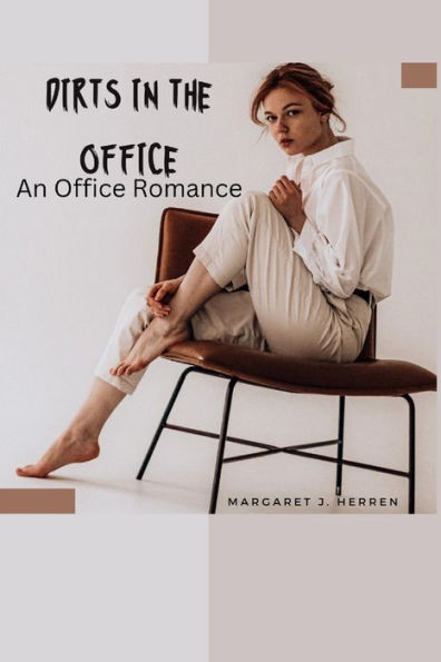 DIRTS IN THE OFFICE: An Office Romance