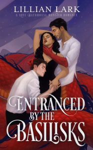 Title: Entranced by the Basilisks: A Love Bathhouse Monster Romance, Author: Lillian Lark