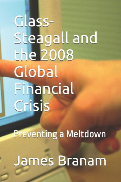 Glass-Steagall and the 2008 Global Financial Crisis: Preventing a Meltdown