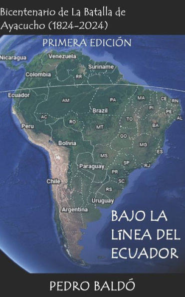 Bajo la Línea del Ecuador: BICENTENARIO DE LA BATALLA DE AYACUCHO (1824-2024)