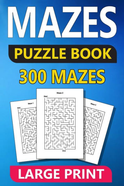 Maze Puzzle Book 300 Puzzles Large Print