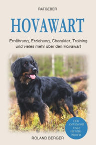 Title: Hovawart: Ernährung, Erziehung, Charakter, Training und vieles mehr über den Hovawart, Author: Roland Berger