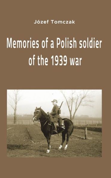 Memories of a Polish soldier of the 1939 war