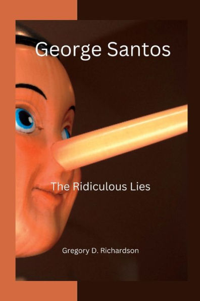 George Santos: The Ridiculous Lies