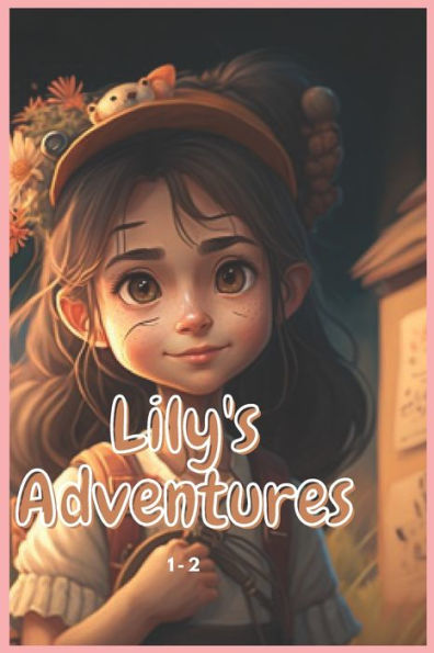 Lily's Adventures 1-2: A Magical Crystal , Lily and the dragon.