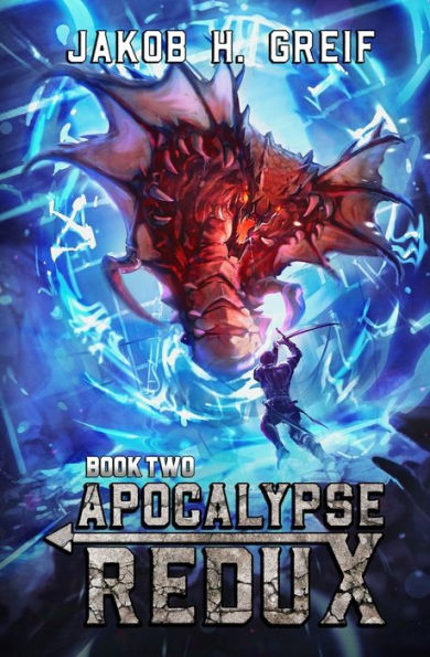 Apocalypse Redux - Book Two: A LitRPG Time Regression Adventure