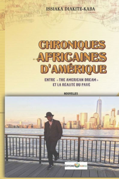 CHRONIQUES AFRICAINES D'AMÉRIQUE: ENTRE "THE AMERICAN DREAM" ET LA RÉALITÉ DU PAVÉ