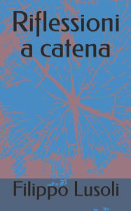 Title: Riflessioni a catena, Author: Filippo Lusoli
